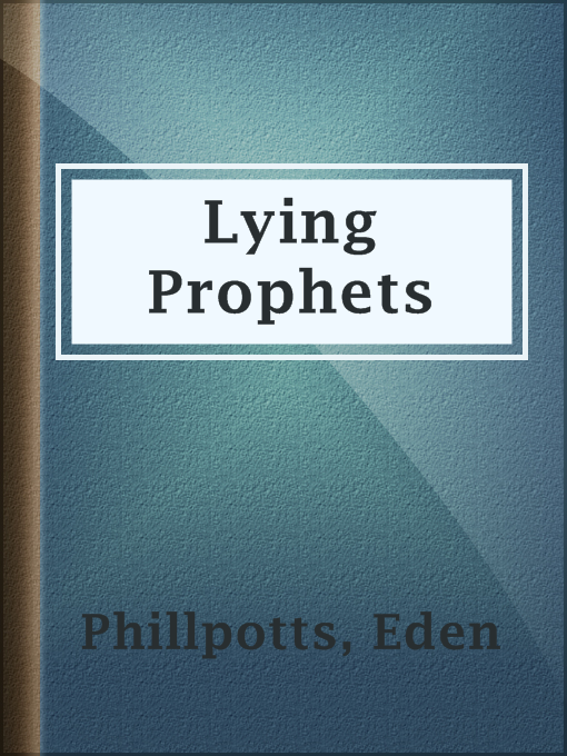 Title details for Lying Prophets by Eden Phillpotts - Available